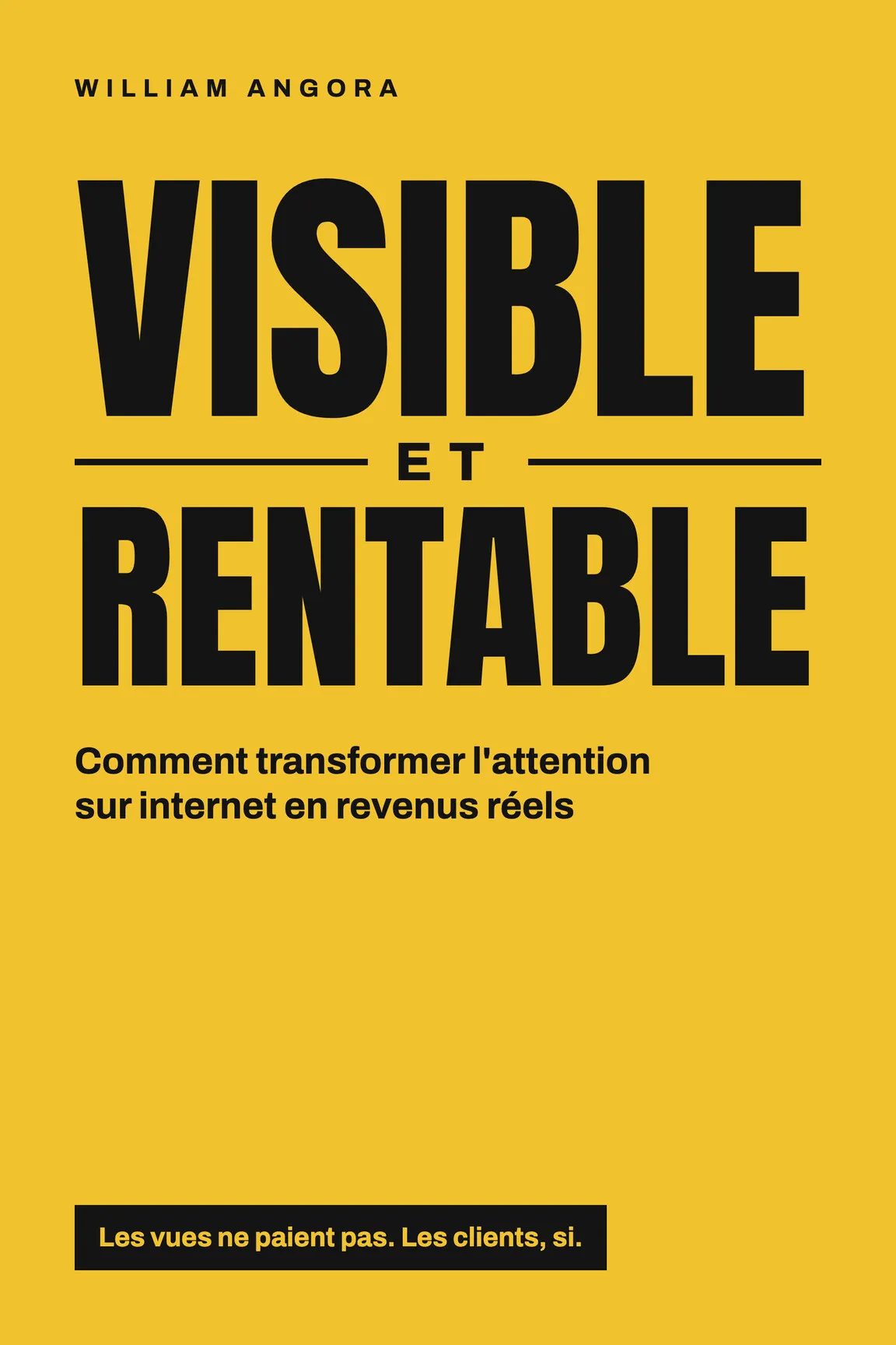 Couverture du livre Visible et Rentable de William Angora
